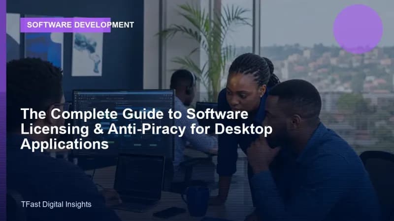 Software Licensing and Anti-Piracy for Desktop Apps
