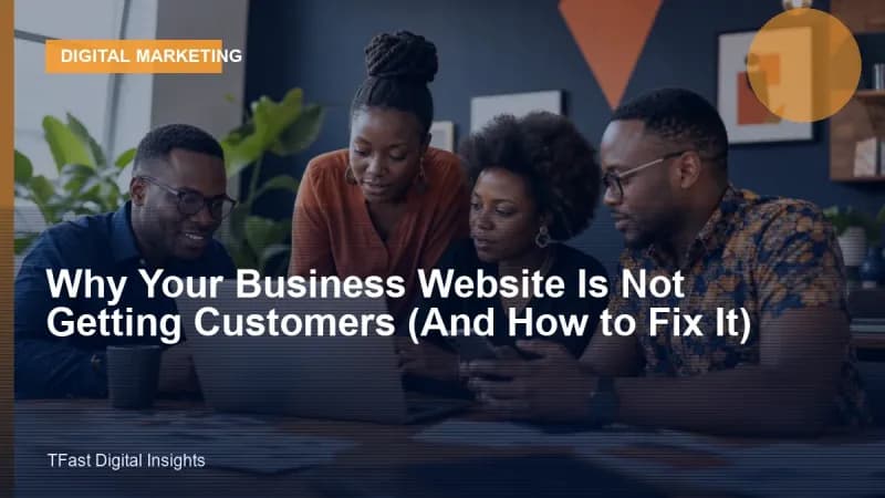 Why Your Website Gets No Customers, and the Fix