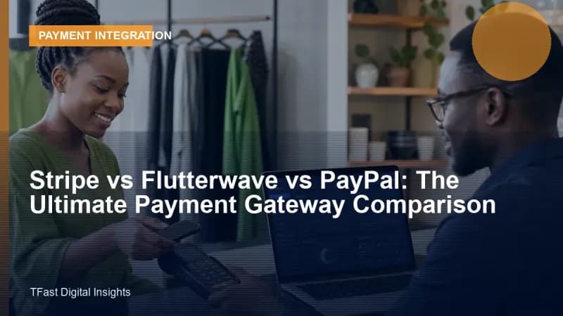 Stripe vs Flutterwave vs PayPal: Gateway Comparison
